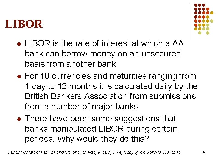LIBOR l l l LIBOR is the rate of interest at which a AA