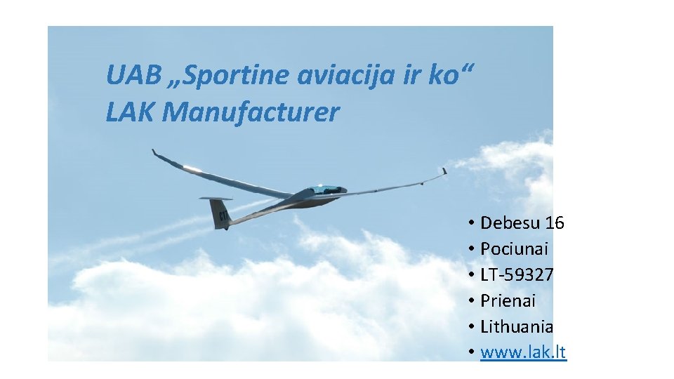 UAB „Sportine aviacija ir ko“ LAK Manufacturer • Debesu 16 • Pociunai • LT-59327