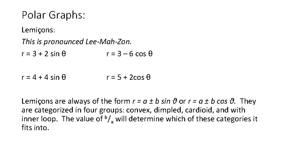Polar Graphs: Lemiҫons: This is pronounced Lee-Mah-Zon. r = 3 + 2 sin θ
