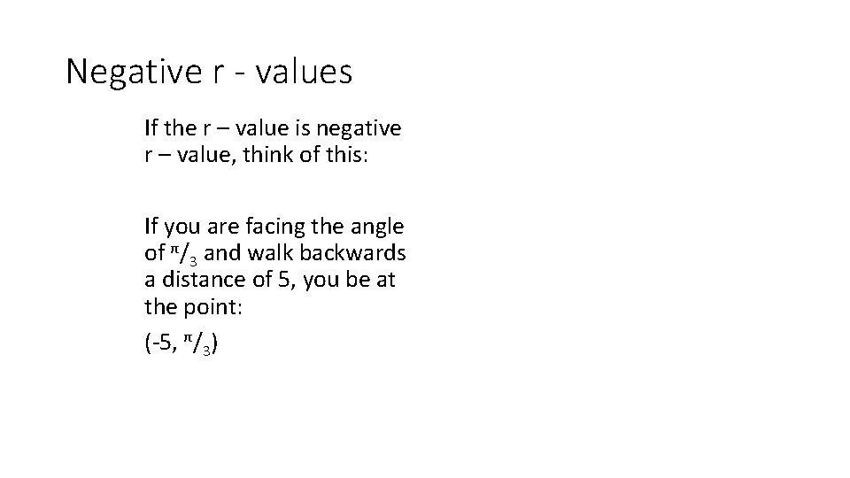 Negative r - values If the r – value is negative r – value,