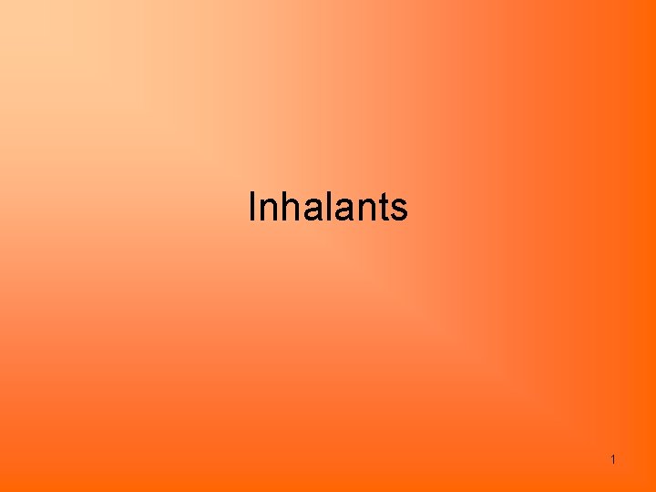 Inhalants 1 