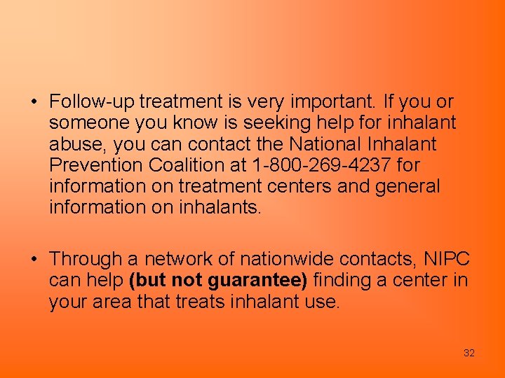  • Follow-up treatment is very important. If you or someone you know is