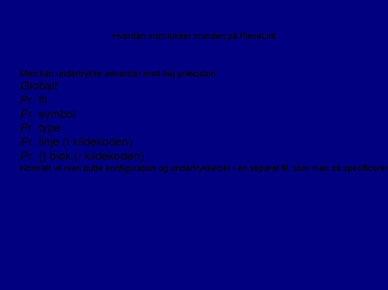 Hvordan man lukker munden på Flexe. Lint Man kan undertrykke advarsler med høj præcision: