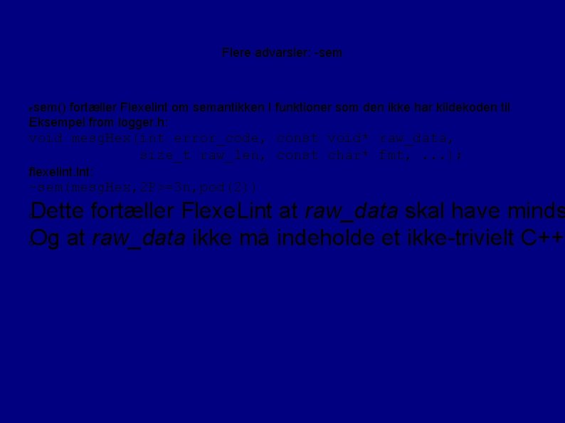 Flere advarsler: -sem() fortæller Flexelint om semantikken I funktioner som den ikke har kildekoden