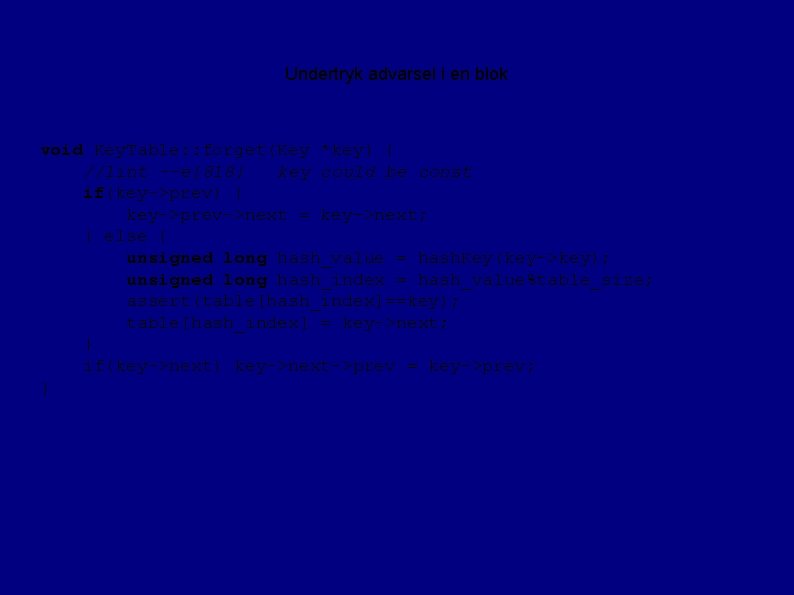 Undertryk advarsel i en blok void Key. Table: : forget(Key *key) { //lint --e{818}