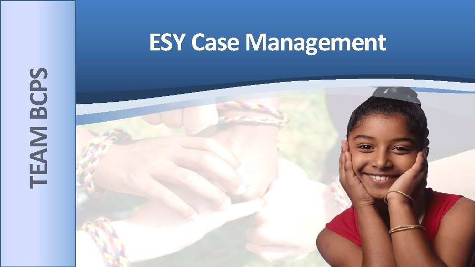 TEAM BCPS ESY Case Management 