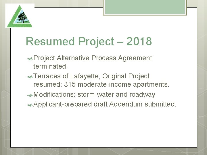 Resumed Project – 2018 Project Alternative Process Agreement terminated. Terraces of Lafayette, Original Project