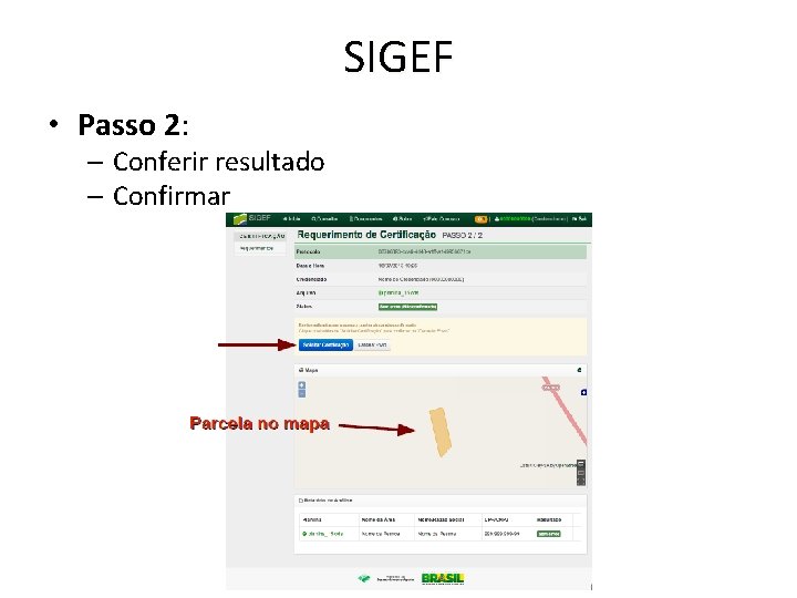 SIGEF • Passo 2: – Conferir resultado – Confirmar 