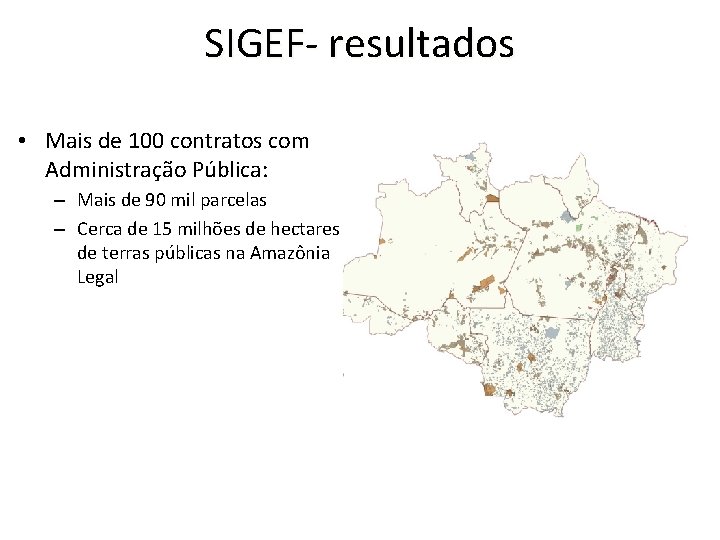 SIGEF- resultados • Mais de 100 contratos com Administração Pública: – Mais de 90