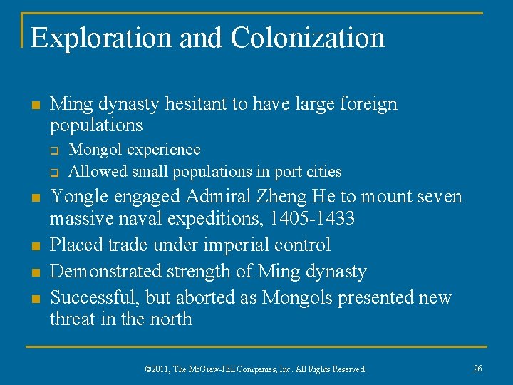 Exploration and Colonization n Ming dynasty hesitant to have large foreign populations q q