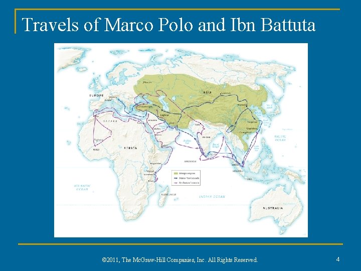 Travels of Marco Polo and Ibn Battuta © 2011, The Mc. Graw-Hill Companies, Inc.