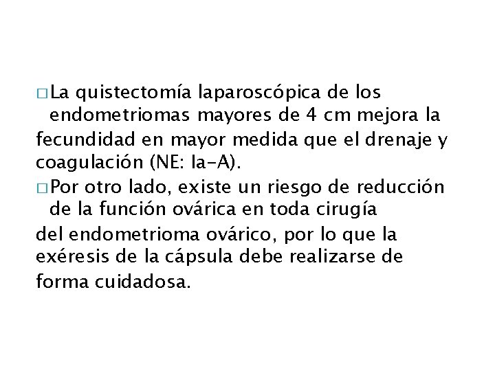 � La quistectomía laparoscópica de los endometriomas mayores de 4 cm mejora la fecundidad