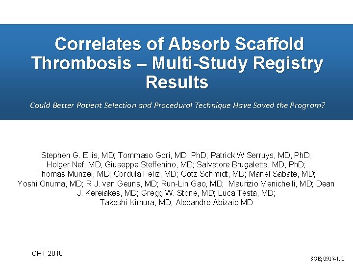 Correlates of Absorb Scaffold Thrombosis – Multi-Study Registry Results Could Better Patient Selection and