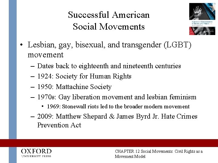 Successful American Social Movements • Lesbian, gay, bisexual, and transgender (LGBT) movement – – Successful American Social Movements • Lesbian, gay, bisexual, and transgender (LGBT) movement – –