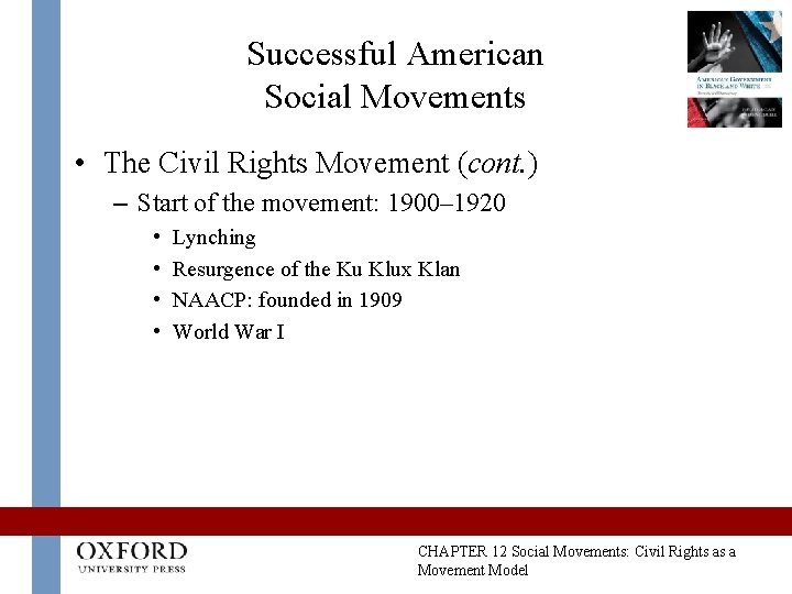 Successful American Social Movements • The Civil Rights Movement (cont. ) – Start of Successful American Social Movements • The Civil Rights Movement (cont. ) – Start of
