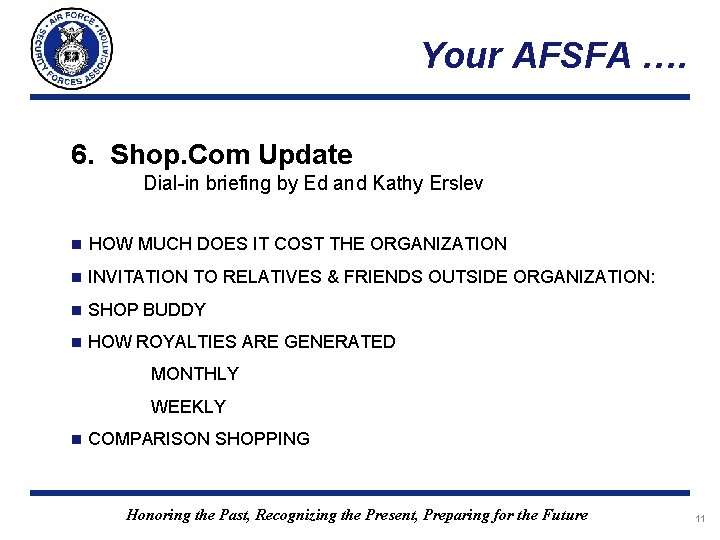 Your AFSFA …. 6. Shop. Com Update Dial-in briefing by Ed and Kathy Erslev Your AFSFA …. 6. Shop. Com Update Dial-in briefing by Ed and Kathy Erslev
