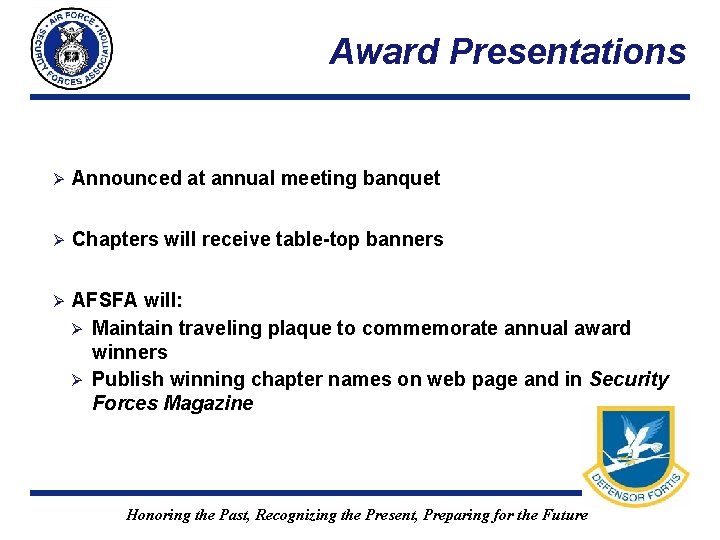 Award Presentations Ø Announced at annual meeting banquet Ø Chapters will receive table-top banners Award Presentations Ø Announced at annual meeting banquet Ø Chapters will receive table-top banners