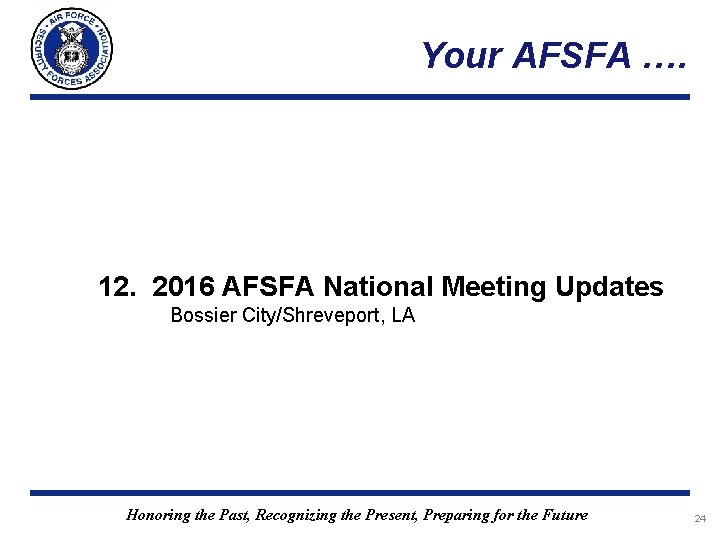 Your AFSFA …. 12. 2016 AFSFA National Meeting Updates Bossier City/Shreveport, LA Honoring the Your AFSFA …. 12. 2016 AFSFA National Meeting Updates Bossier City/Shreveport, LA Honoring the