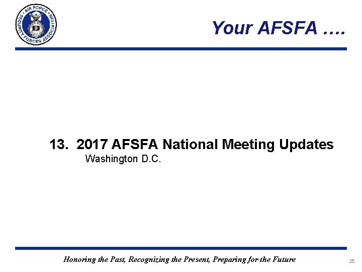 Your AFSFA …. 13. 2017 AFSFA National Meeting Updates Washington D. C. Honoring the Your AFSFA …. 13. 2017 AFSFA National Meeting Updates Washington D. C. Honoring the