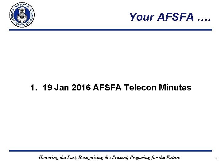 Your AFSFA …. 1. 19 Jan 2016 AFSFA Telecon Minutes Honoring the Past, Recognizing Your AFSFA …. 1. 19 Jan 2016 AFSFA Telecon Minutes Honoring the Past, Recognizing