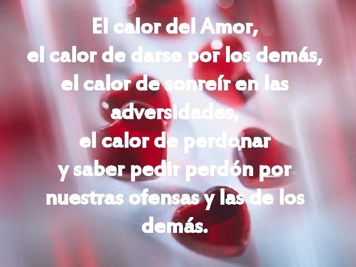 El calor del Amor, el calor de darse por los demás, el calor de