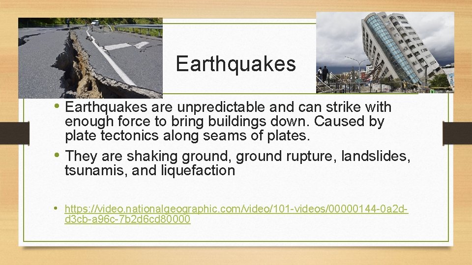 Earthquakes • Earthquakes are unpredictable and can strike with enough force to bring buildings