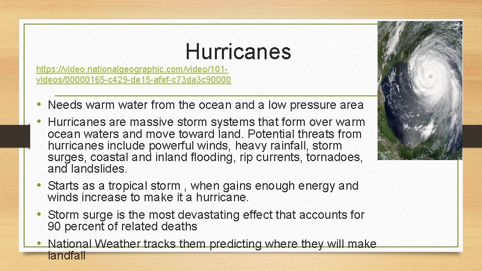Hurricanes https: //video. nationalgeographic. com/video/101 videos/00000165 -c 429 -de 15 -afef-c 73 da 3