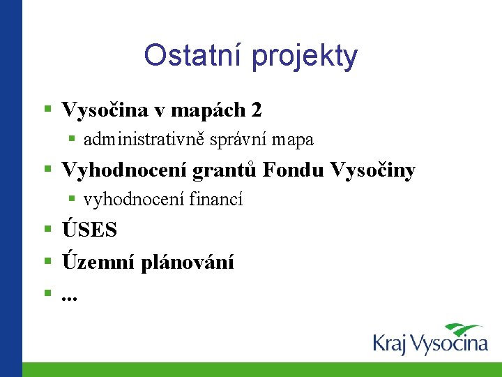 Ostatní projekty § Vysočina v mapách 2 § administrativně správní mapa § Vyhodnocení grantů