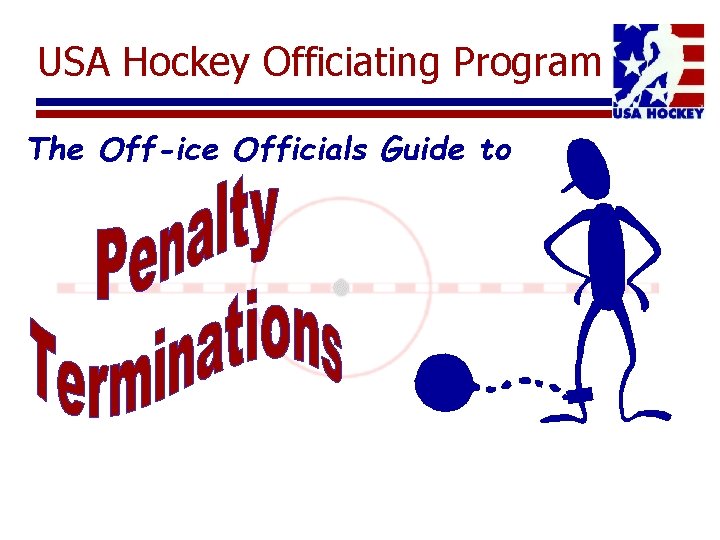 USA Hockey Officiating Program The Off-ice Officials Guide to 