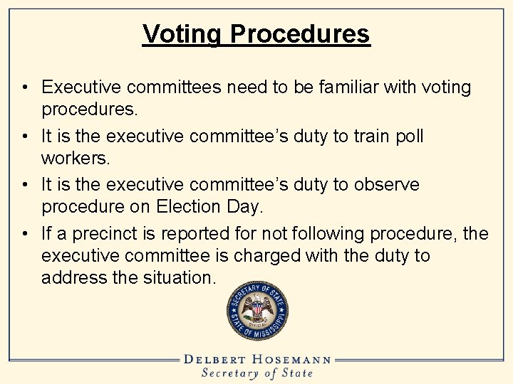 Voting Procedures • Executive committees need to be familiar with voting procedures. • It