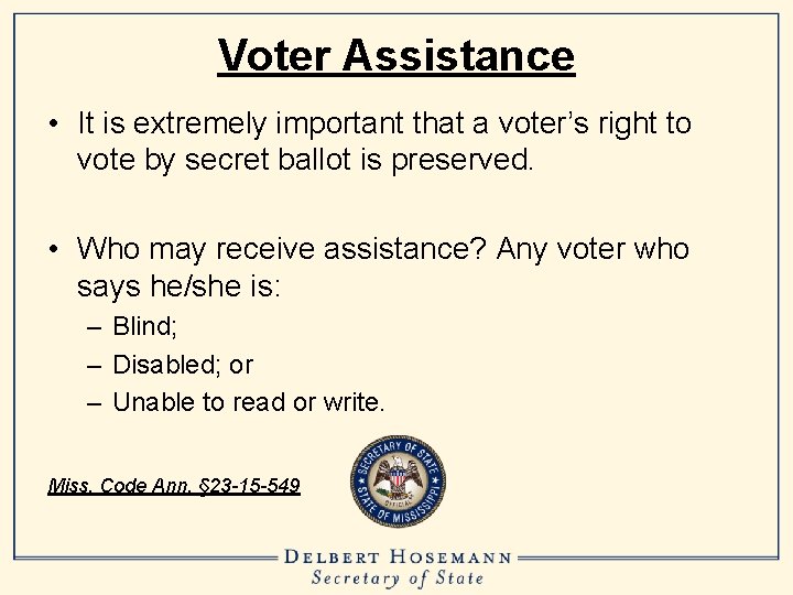 Voter Assistance • It is extremely important that a voter’s right to vote by