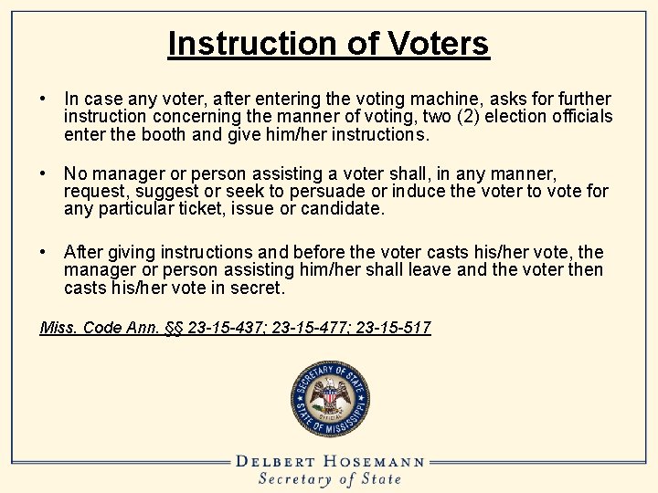 Instruction of Voters • In case any voter, after entering the voting machine, asks