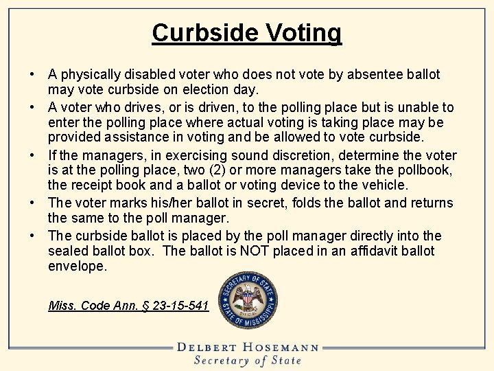 Curbside Voting • A physically disabled voter who does not vote by absentee ballot