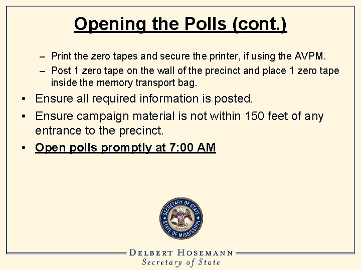 Opening the Polls (cont. ) – Print the zero tapes and secure the printer,