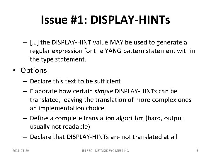 Issue #1: DISPLAY-HINTs – […] the DISPLAY-HINT value MAY be used to generate a