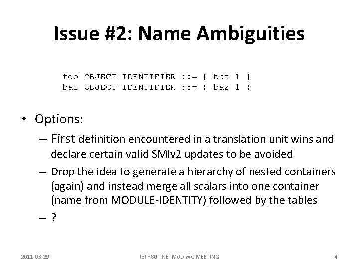 Issue #2: Name Ambiguities foo OBJECT IDENTIFIER : : = { baz 1 }