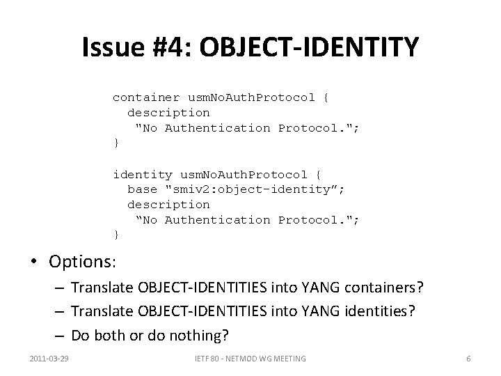 Issue #4: OBJECT-IDENTITY container usm. No. Auth. Protocol { description "No Authentication Protocol. ";