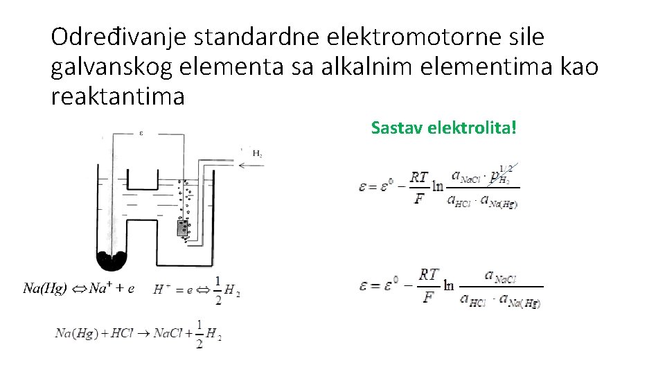 Određivanje standardne elektromotorne sile galvanskog elementa sa alkalnim elementima kao reaktantima Sastav elektrolita! 