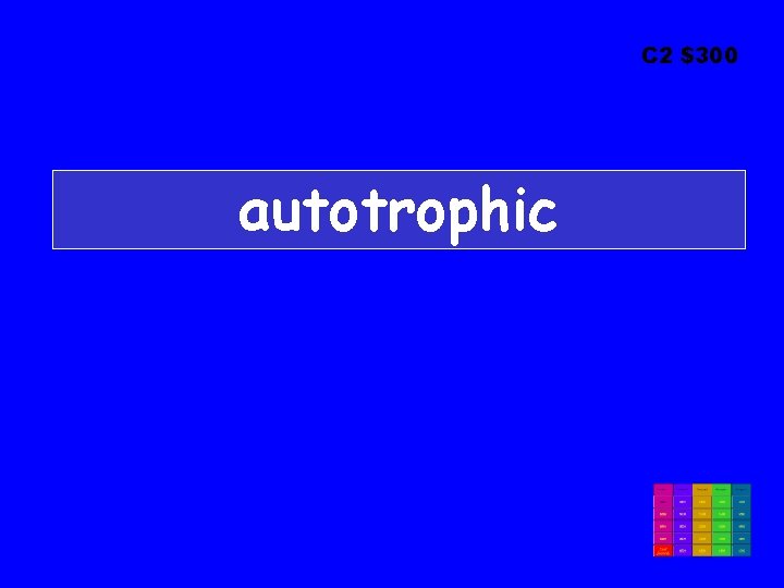 C 2 $300 autotrophic 