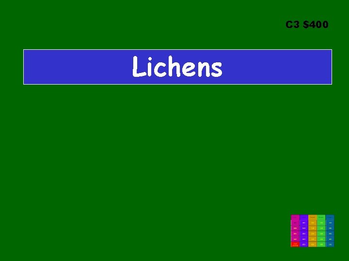 C 3 $400 Lichens 
