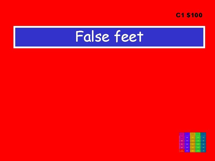 C 1 $100 False feet 
