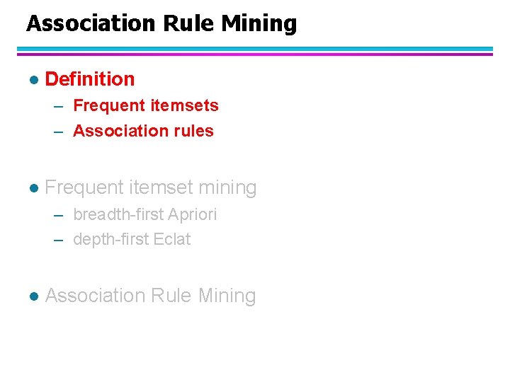 Association Rule Mining l Definition – Frequent itemsets – Association rules l Frequent itemset