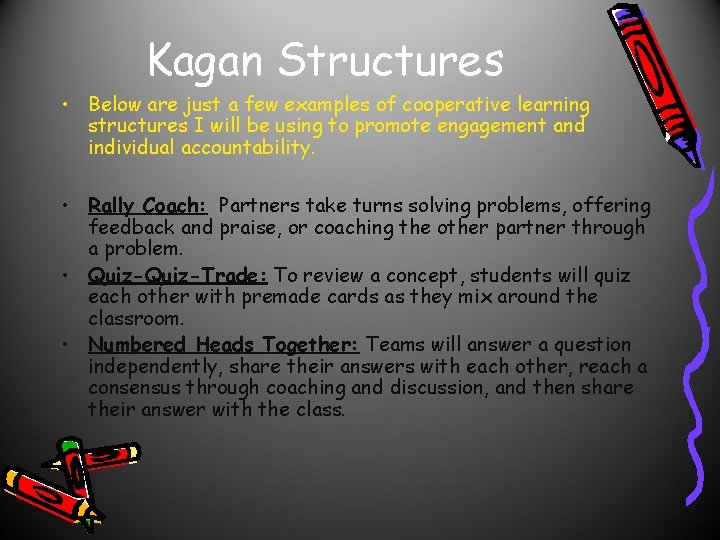 Kagan Structures • Below are just a few examples of cooperative learning structures I