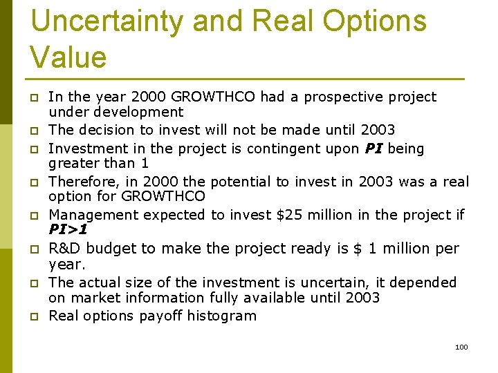 Uncertainty and Real Options Value p p p p In the year 2000 GROWTHCO