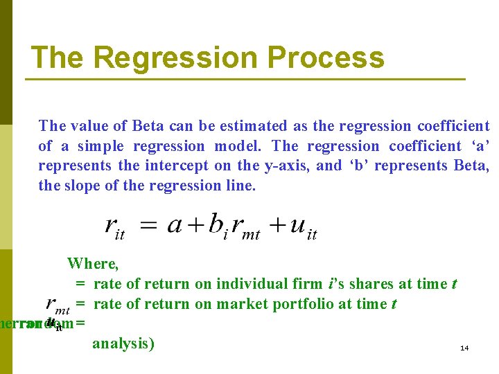 The Regression Process The value of Beta can be estimated as the regression coefficient