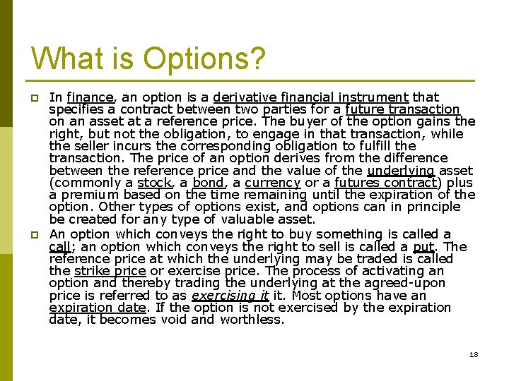 What is Options? p p In finance, an option is a derivative financial instrument