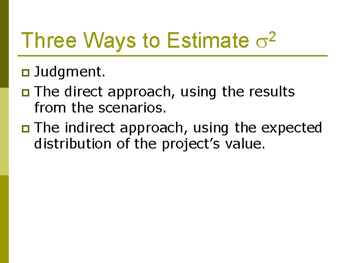 Three Ways to Estimate 2 Judgment. p The direct approach, using the results from