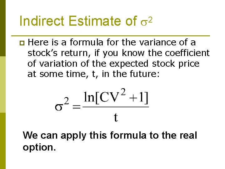 Indirect Estimate of 2 p Here is a formula for the variance of a