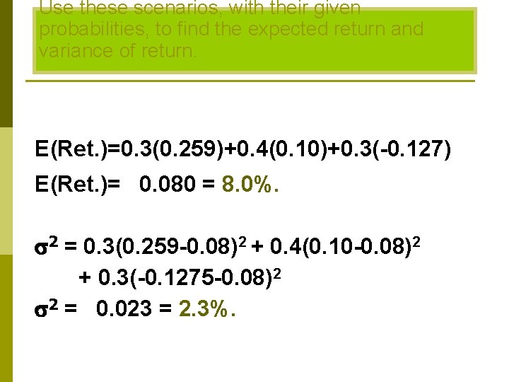 Use these scenarios, with their given probabilities, to find the expected return and variance