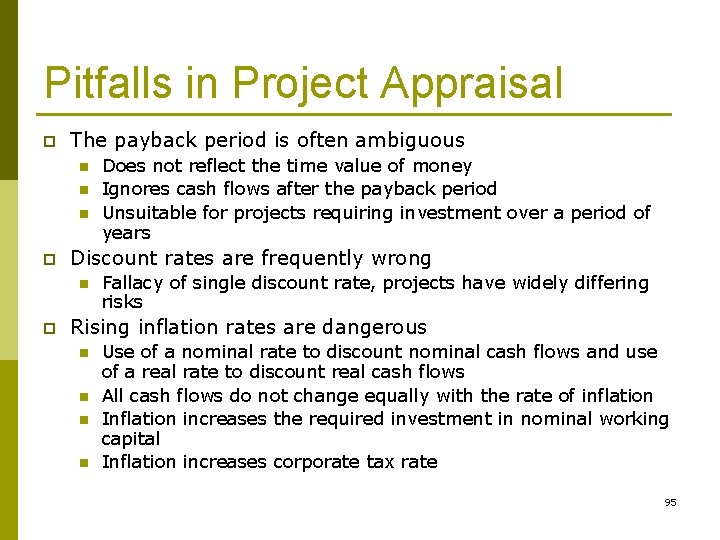 Pitfalls in Project Appraisal p The payback period is often ambiguous n n n